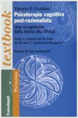PSICOTERAPIA POSTRAZIONALISTA Franco Angeli Vittorio Guidano Commenti di A. Quinones