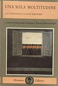 UNA SOLA MOLTITUDINE Melusina ed. 1995. Armando Cotugno e Bruno Intreccialagli