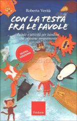 CON LA TESTA TRA LE FAVOLE Erikson Roberta Verità
